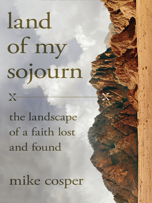 Title details for Land of My Sojourn by Mike Cosper - Available